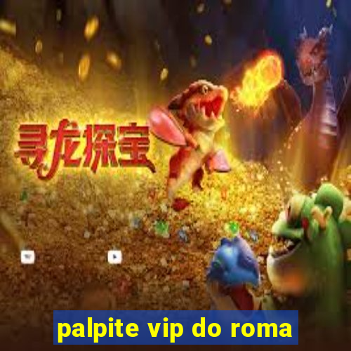 palpite vip do roma